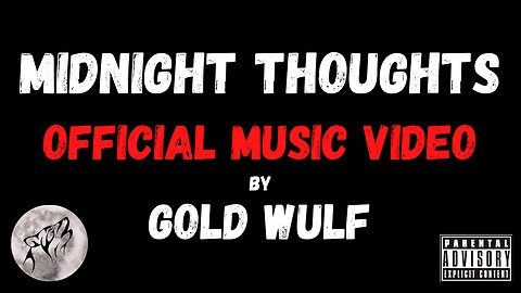 Gold Wulf - Midnight Thoughts OFFICIAL MUSIC VIDEO