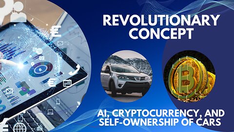 Revolutionary Concept | AI, Cryptocurrency, and Self-Ownership of Cars