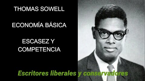 Thomas Sowell - Escasez y Competencia