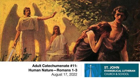 Adult Catechumenate #11: Human Nature—Romans 1-3 - August 17, 2022