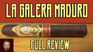 La Galera Maduro (Full Review) - Should I Smoke This