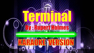 Terminal By Rupert Holmes [ KARAOKE VERSION ]