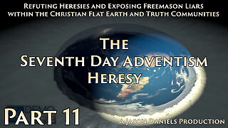 Part 11 - The Seventh Day Adventism Heresy