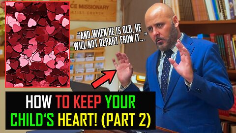 HOW TO KEEP YOUR CHILD'S HEART! | Part 2