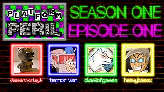 Platform Peril - Season 1 Episode 1 ft. dessertmonkeyjk, Terror Van, OkamiOfGames and heavybassx