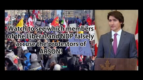 Liberals Spreading Misinformation Liberals and NDP Falsely Accuse the Freedom Convoy of ARSON