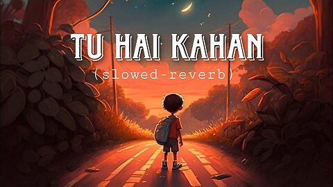 TU HE KHA || LOFI song slowed reverd music2024#lofi