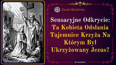 Sensacyjne Odkrycie Ta Kobieta Odsłania Tajemnice Krzyża Na Którym Był Ukrzyżowany Jezus? 02 Marzec