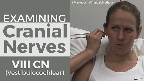 Cranial Nerve VIII (Vestibulo-cochlear) examination