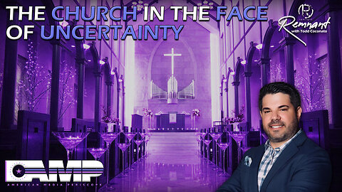 The Church in the Face of Uncertainty | Remnant Ep. 27