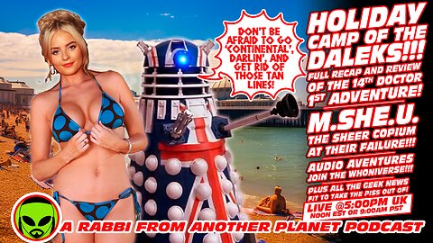 LIVE@5: Doctor Who - Liberation of the Daleks!!! M.She.U. Crashes and Burns!!! Israel Hamas!!!