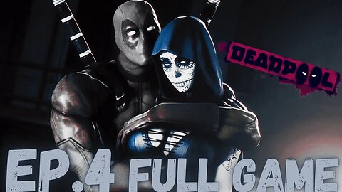DEADPOOL Gameplay Walkthrough EP.4 - Death FULL GAME