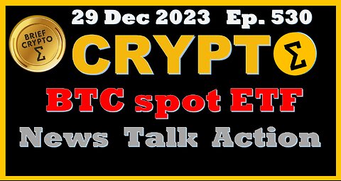 #Bitcoin #Spot #ETF - BRIEF #CRYPTO VIDEO News Talk Action Bitcoin #Halving Cycles