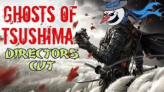 Ghosts of Tsushima part 2 |gaming w\ Dub