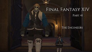 Final Fantasy XIV Part 41 - The Engineers