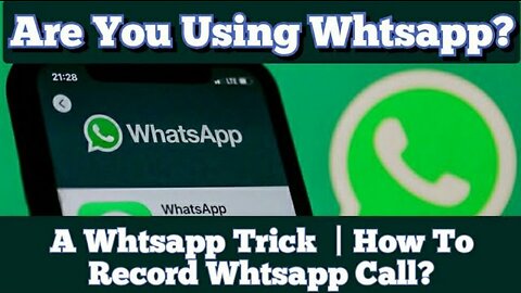 Are You Using Whtsapp? A Whtsapp Trick | How To Record Whtsapp Call?