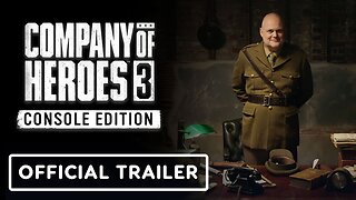 Company of Heroes 3 Console Edition - Official Launch Trailer