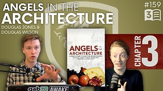 Episode 159: Angels in the Architecture – Chapter 3 | Worshiping God With Reverence