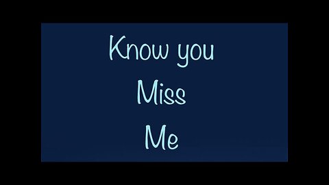 Know you miss me by chasinbens (lyrics)