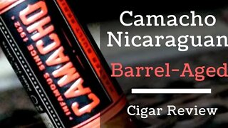 Camacho Nicaraguan Barrel-Aged Cigar Review