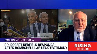 Rising: Robert Redfield - I Stand Behind My Lab Leak Testimony