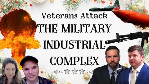 Veterans Attack the Military Industrial Complex