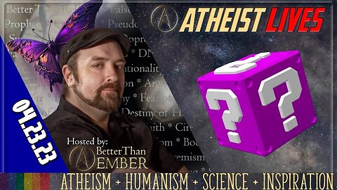 Mystery Box: Atheist Lives 04.23.23