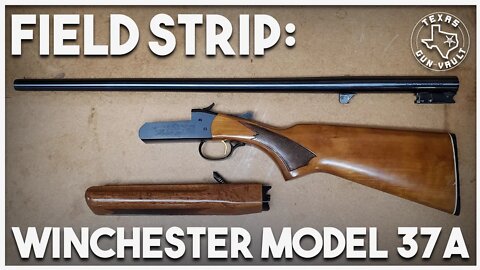 Field Strip: Winchester Model 37A (20 Gauge - Single Shot Shotgun) & Forend Spacer Replacement