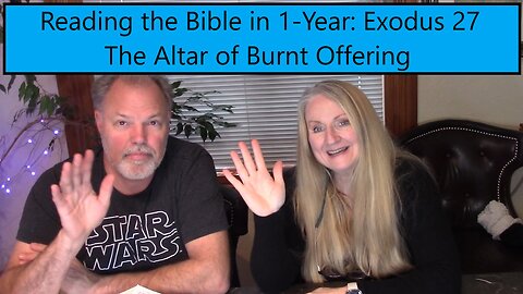 Reading the Bible in 1 Year - Exodus Chapter 27 - The Altar of Burnt Offering