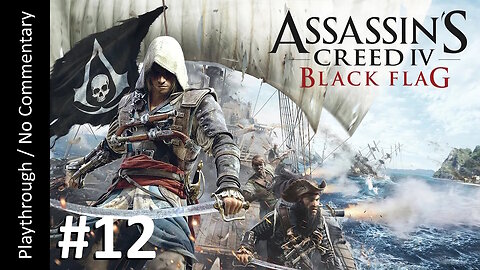 Assassin's Creed IV: Black Flag (Part 12) playthrough
