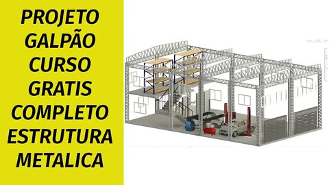 Curso galpão estrutura metalica gratis