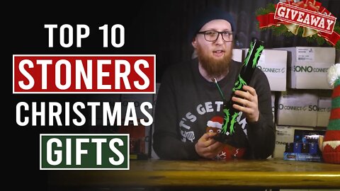 Our (not so) Top 10 Stoner Gift list for Christmas 2020