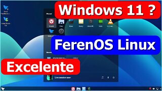 É o Windows 11? É o Feren OS Linux - Gratuito, Poderoso, Estável e Seguro.