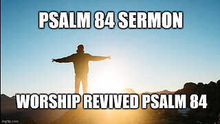 Worship Revived: Renewing the Church's Passion through Psalm 84