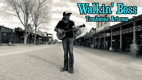 Walkin' Boss - in Tombstone Arizona #banjo #busking #dropthumb