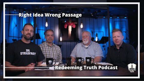 Ep 19 | Right Idea, Wrong Passage | Redeeming Truth