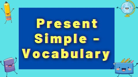 Grammar English Tense Present Simple - Vocabulary