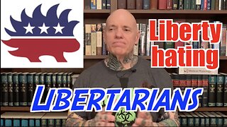 Liberty Hating Libertarians