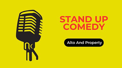 Alto And Property | Stand Up Comedy