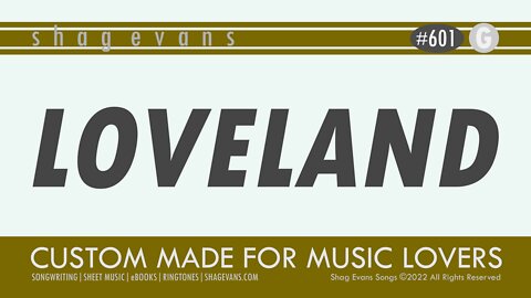 LOVELAND - A601G Key of G - Valentine's Day Romantic Love Song - Shag Evans