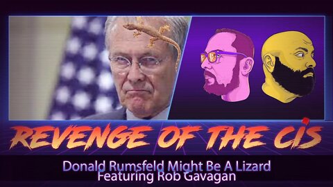 Donald Rumsfeld Might Be A Lizard Featuring Rob Gavagan | ROTC Clip
