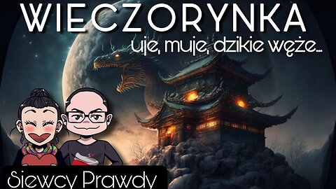 Wieczorynka - uje, muje, dzikie węże...