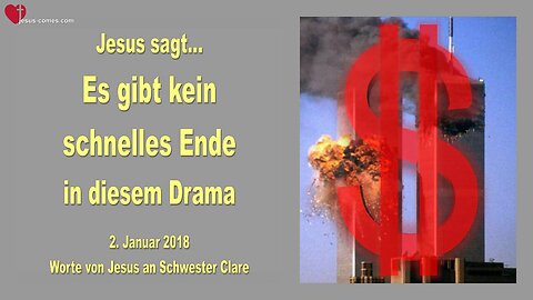 2. Januar 2018 🇩🇪 JESUS SAGT... Es gibt kein schnelles Ende in diesem Drama!