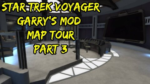 Star Trek Voyager Intrepid Class Garry's Mod Ported Map Tour Part 3