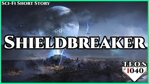 Shieldbreaker by Hixchem | Humans are space Orcs | HFY | TFOS1040