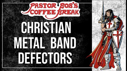 CHRISTIAN METAL BAND DEFECTORS / Pastor Bob's Coffee Break