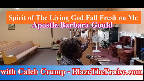 Spirit of The Living God - with Apostle Barbara Gould at Blaze The Praise with Caleb Crump