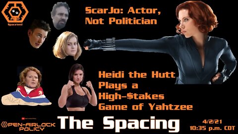 The Spacing - ScarJo Is an Actor, Not a Politician - Heidi the Hutt Plays Yahtzee With Carano