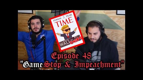 Episode 48 "Gamestop & Impeachment