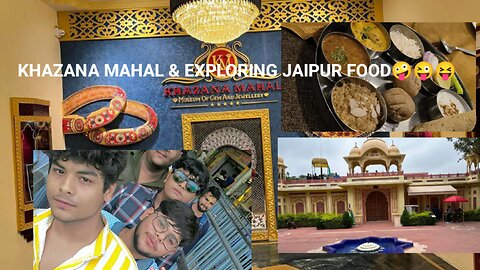 Khazana Mahal & exploring jaipur food